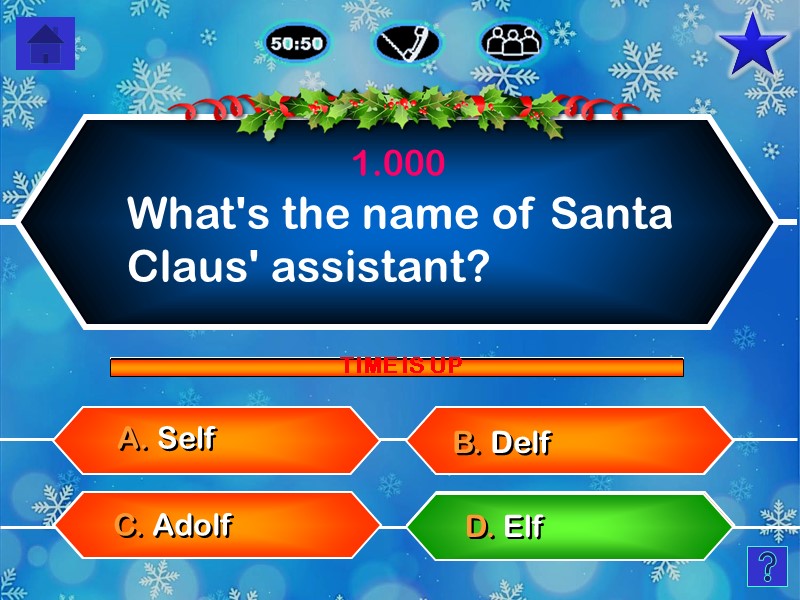What's the name of Santa Claus' assistant? C. Adolf  1.000 B. Delf A.